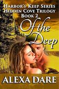 Of the Deep (Hidden Cove Trilogy #2) by Alexa Dare