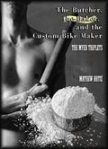 The Butcher, The Baker, The Custom Bike Maker: The Baker (The Myer Triplets #2) by Mathew Ortiz