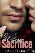 Willing Sacrifice (Willing Surrender #2) by Carrie Hogle