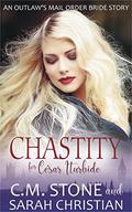 Chastity for César Iturbide (An Outlaw's Mail Order Bride #6) by C.M. Stone