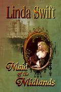 Maid of the Midlands by Linda Swift