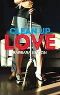 Clean Up Love by Barbara Keaton
