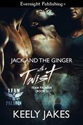 Jack and the Ginger with a Twist (Team Paladin #3) by Keely Jakes