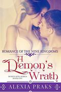 A Demon's Wrath: Demon King Trilogy Book 1 by Alexia Praks