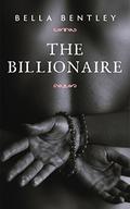 The Billionaire: A Sexy Billionaire Romance Novel by Bella Bentley
