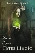 Fates Magic (Fates War #1) by Brenna Lyons