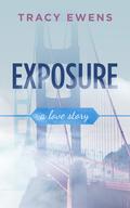 Exposure (A Love Story #8) by Tracy Ewens