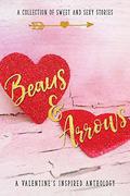 Beaus & Arrows: A Collection of Sweet and Sexy Stories by Jen Frederick