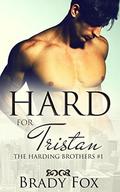 Hard for Tristan (The Harding Brothers #1) by Brady Fox