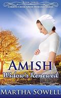 Amish Widow's Renewed  (An Amish Romance Story)  (Corbins Creek Amish Romance Series) by Martha Sowell