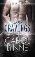 Campus Cravings Volume One by Carol Lynne