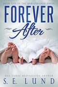 Forever After by S. E. Lund