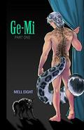 Ge-Mi: Part One by Mell Eight
