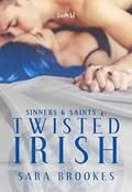 Twisted Irish (Sinners & Saints #4) by Sara Brookes