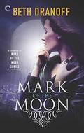 Mark of the Moon (Mark of the Moon #1) by Beth Dranoff