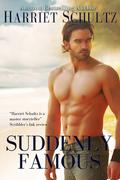 Suddenly Famous by Harriet Schultz