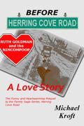 Before Herring Cove Road: Ruth Goldman and the Nincompoop by Michael Kroft