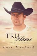 Tru Flame (Ember Peak #3) by Edie Danford