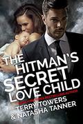 The Hitman's Secret Love Child: Second Chance Romance by Natasha Tanner