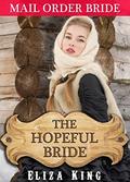 MAIL ORDER BRIDE: The Hopeful Bride and the Fur Trader: Clean Historical Western Romance (Children of Laramie #8) by Eliza King