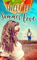 Sweet Tea and Summer Love by Regan Claire