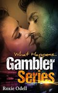 What Happens...: Vegas Romance hot steamy bad boy romantic comedy (Gambler #1) by Roxie Odell