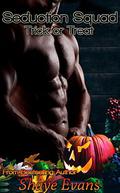 Seduction Squad--Firefighter menage #2: Trick or Treat by Shaye Evans