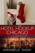 Hotel Hookup: Chicago (Hotel Hookup #3) by Annabelle Snow