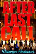 After Last Call by Derrolyn Anderson