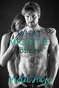 What Might've Been (If I Had You #2) by Violet Haze