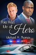 You Had Me At Hero by Michael P. Thomas