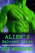 Alien's Beloved Bride: A Sci-Fi Alien Romance by Sue Mercury, Sue Lyndon