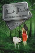Hell in Heels (The Magical Forces #1) by Hope Daniels