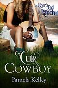 Cute Cowboy by Pamela M. Kelley