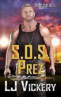 S.O.S. Prez:  (Book Two) by LJ Vickery