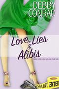 Love, Lies and Alibis (Love, Lies and More Lies #3) by Debby Conrad