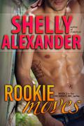 Rookie Moves - A Checkmate Inc. Novel (Checkmate, Inc) by Shelly Alexander
