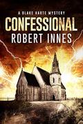 Confessional (A Blake Harte Mystery #2) by Robert Innes