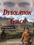 Desolation Gulch by Jessica Jesinghaus