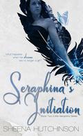 Seraphina's Initiation (Seraphina #2) by Sheena Hutchinson