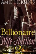 Billionaire Wife Auction 2: Love Comes at a Price by Amie Heights