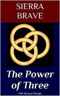 The Power of Three: MMF Bisexual Ménage (Triple Passion Play #2) by Sierra Brave