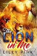 The Lion In Me : A Paranormal Shapeshifter Romance by Lilly Pink