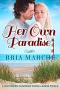 Her Own Paradise (Southern Comfort #3) by Bria Marche
