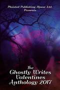 The Ghostly Writes Valentines Anthology 2017 by Kyrena Lynch