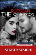 The Russian Obsession (Foreign Affairs #3) by Nikki Navarre