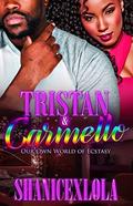 Tristan & Carmello: Our Own World of Ecstasy by Tammy Capri