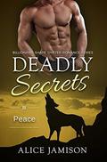 Deadly Secrets Peace (Billionaire Shape-Shifter Romance #8) by Alice Jamison