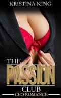 The Passion Club: A Billionaire CEO Menage Romance by Kristina King