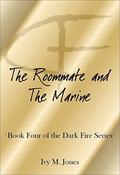 The Roommate and The Marine (Dark Fire #4) by Ivy M. Jones